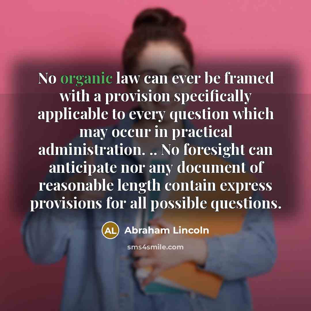 “No organic law can ever be framed with a provision…” quote by Abraham Lincoln