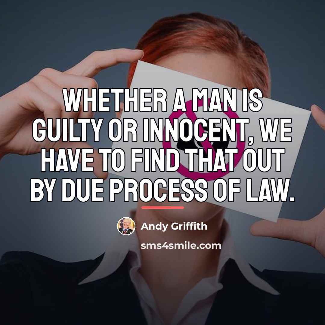 “Whether a man is guilty or innocent, we have to…” quote by Andy Griffith