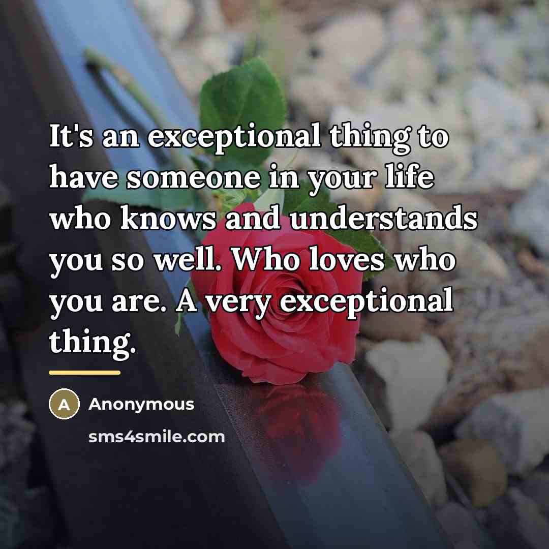 “It's an exceptional thing to have someone in your life…” quote by Anonymous
