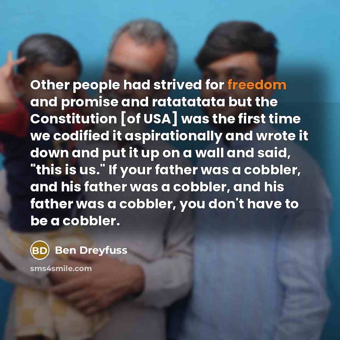 “Other people had strived for freedom and promise and ratatatata…” quote by Ben Dreyfuss