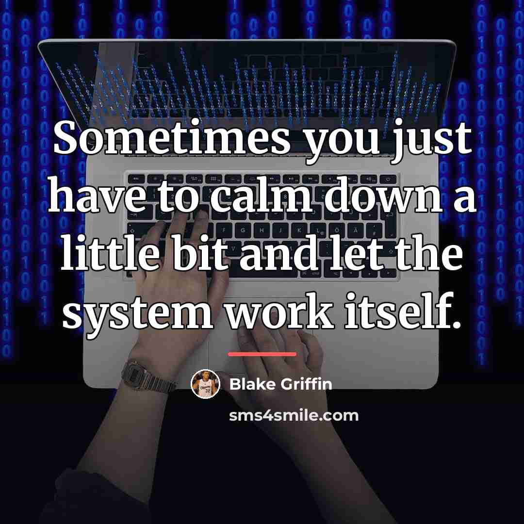 “Sometimes you just have to calm down a little bit…” quote by Blake Griffin