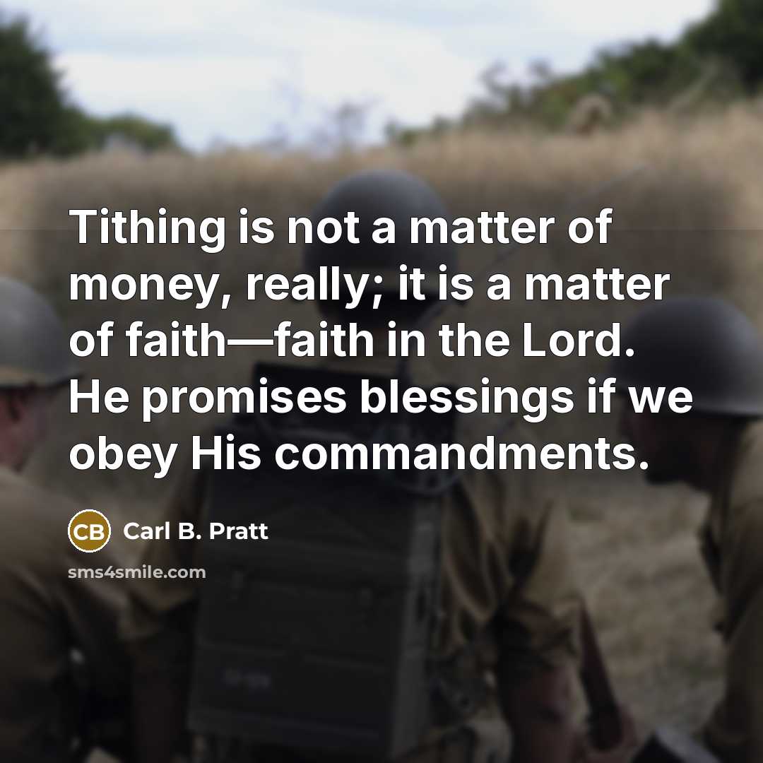 “Tithing is not a matter of money, really; it is…” quote by Carl B. Pratt
