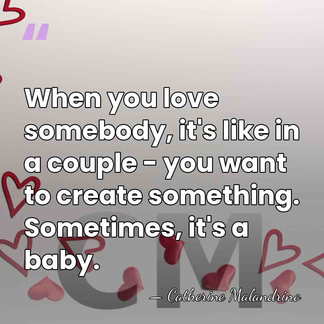 When you love somebody, it's like in a couple - you want&hellip; - Catherine Malandrino