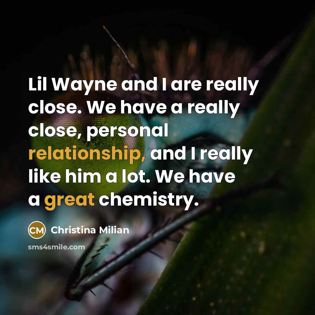 “Lil Wayne and I are really close. We have a…” quote by Christina Milian