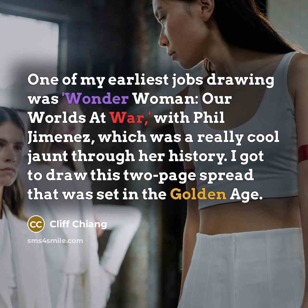 “One of my earliest jobs drawing was 'Wonder Woman: Our…” quote by Cliff Chiang