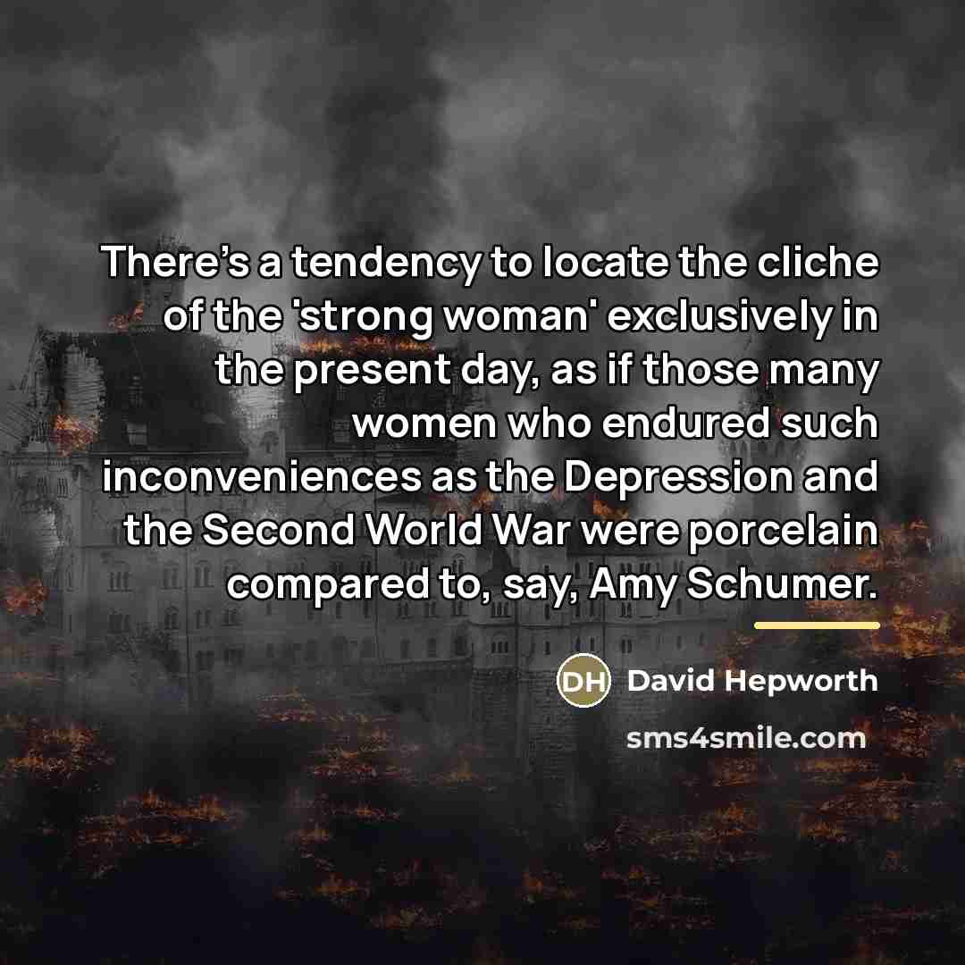 “There's a tendency to locate the cliche of the 'strong…” quote by David Hepworth