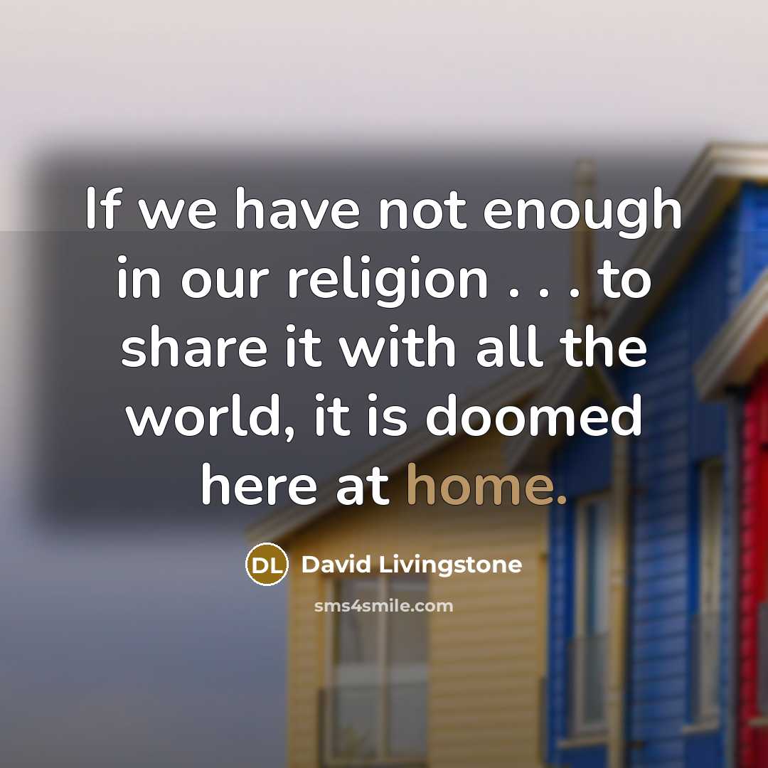 “If we have not enough in our religion . .…” quote by David Livingstone