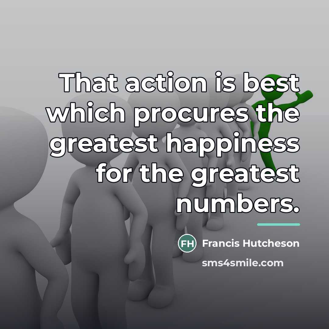 “That action is best which procures the greatest happiness for…” quote by Francis Hutcheson