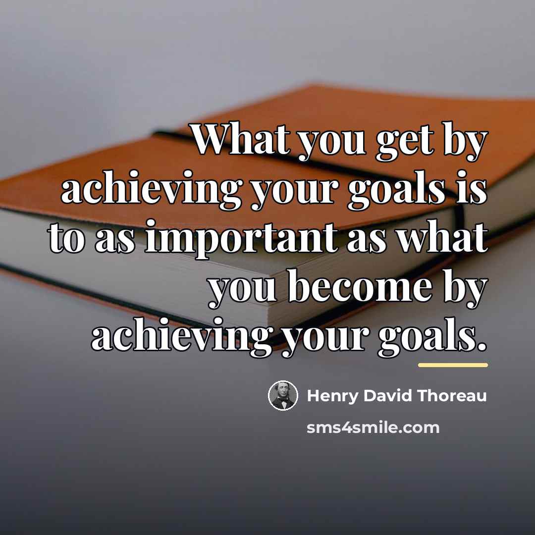 “What you get by achieving your goals is to as…” quote by Henry David Thoreau