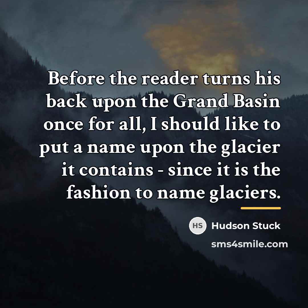 “Before the reader turns his back upon the Grand Basin…” quote by Hudson Stuck