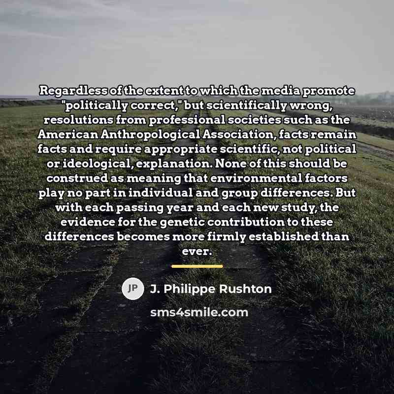 “Regardless of the extent to which the media promote "politically…” quote by J. Philippe Rushton