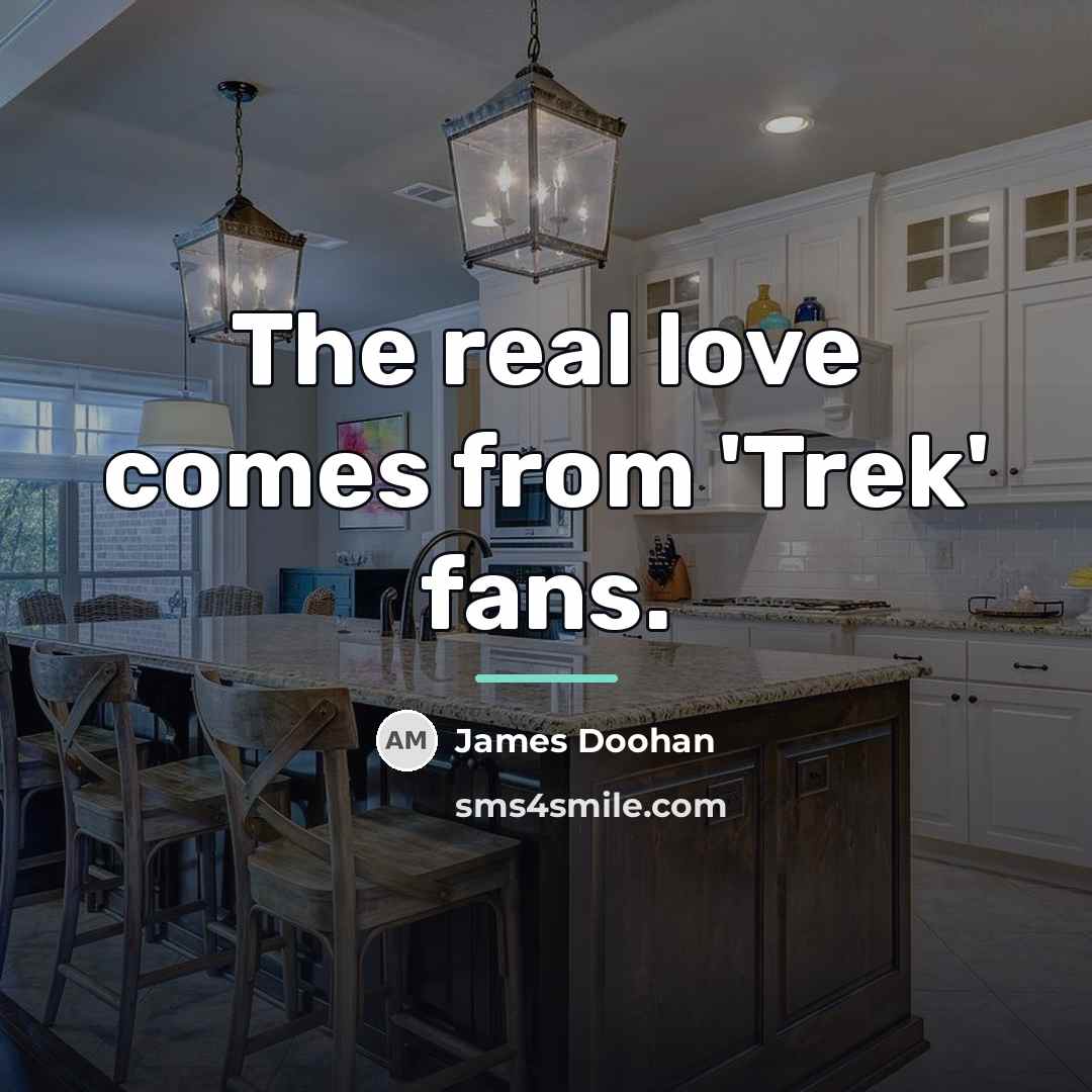 “The real love comes from 'Trek' fans.…” quote by James Doohan