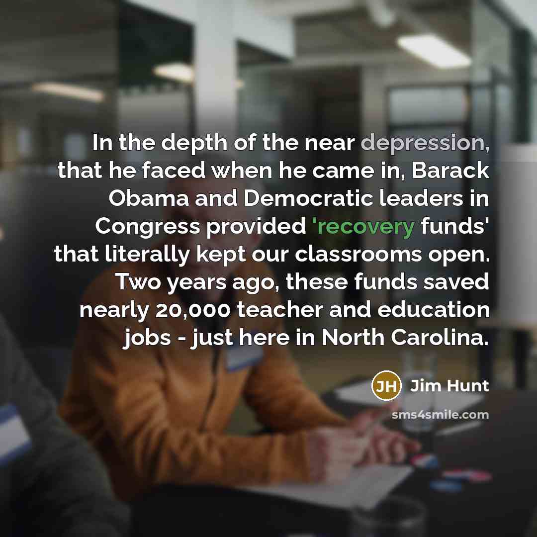 “In the depth of the near depression, that he faced…” quote by Jim Hunt