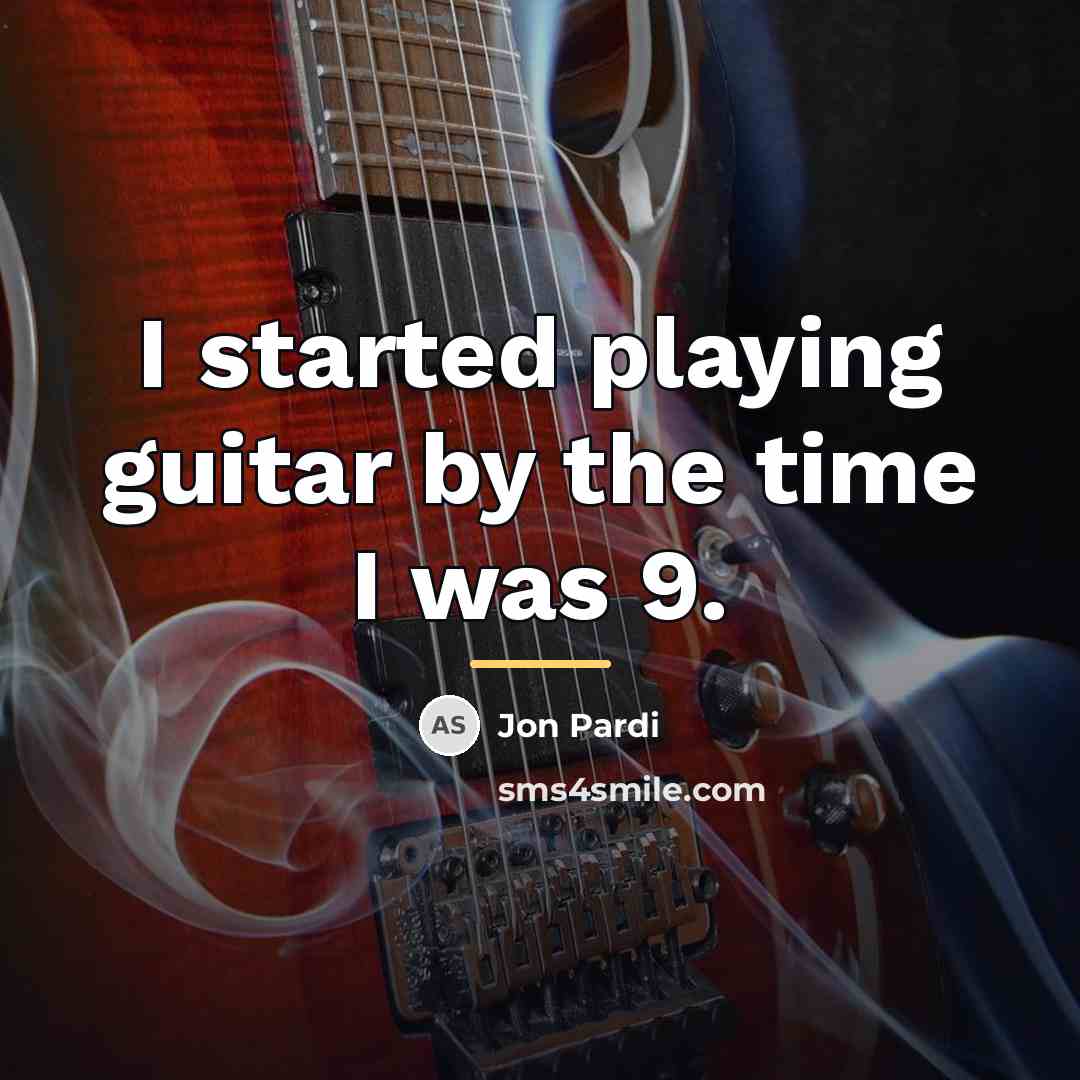 “I started playing guitar by the time I was 9.…” quote by Jon Pardi