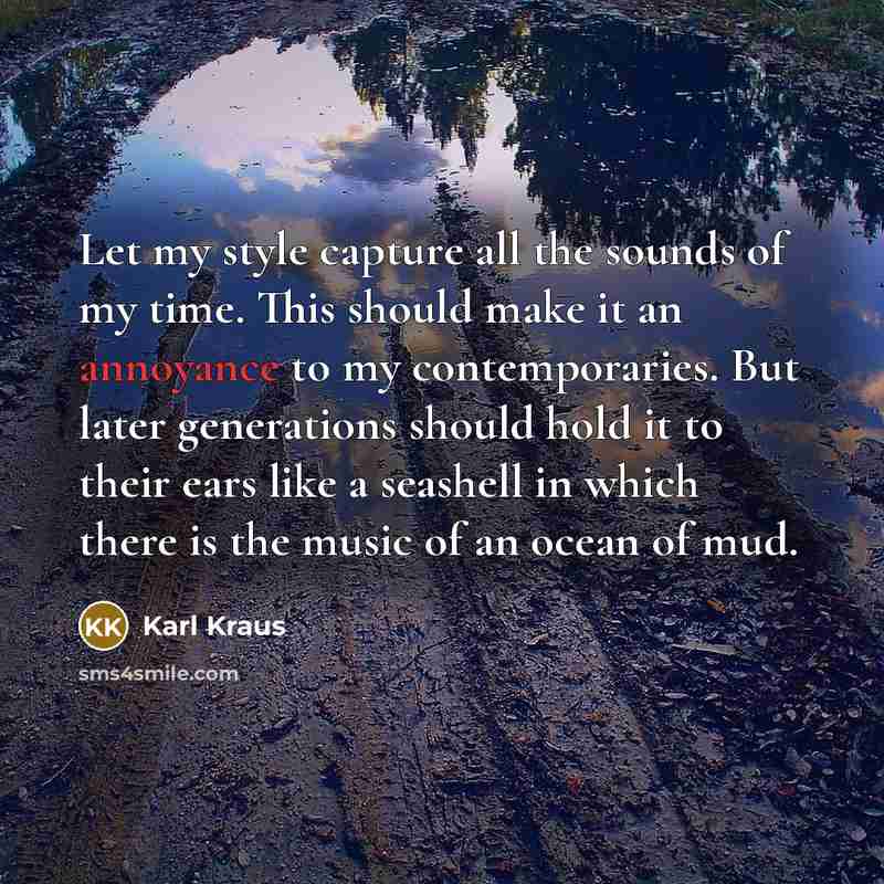 “Let my style capture all the sounds of my time.…” quote by Karl Kraus