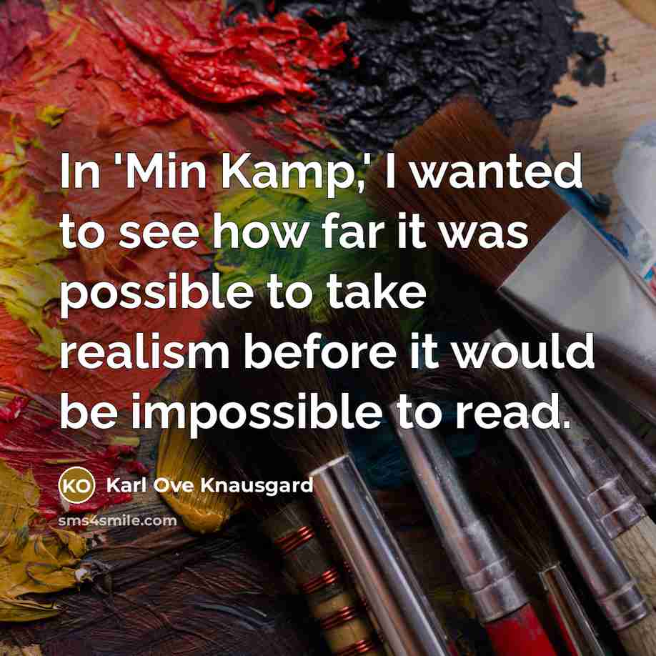 “In 'Min Kamp,' I wanted to see how far it…” quote by Karl Ove Knausgard