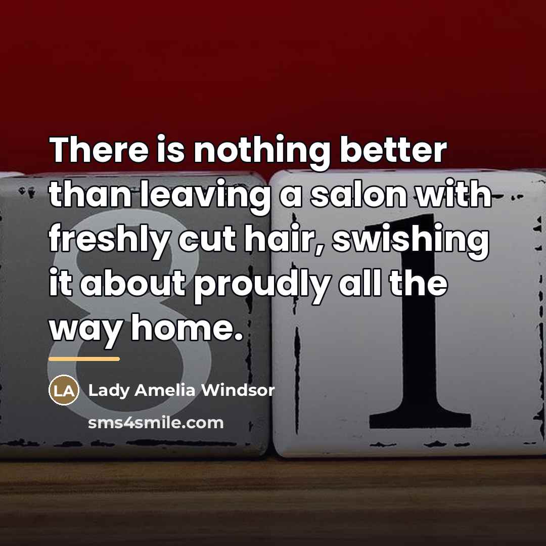 “There is nothing better than leaving a salon with freshly…” quote by Lady Amelia Windsor