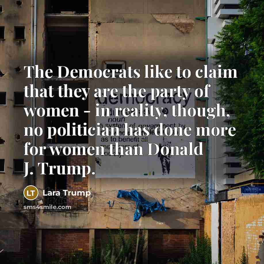 “The Democrats like to claim that they are the party…” quote by Lara Trump