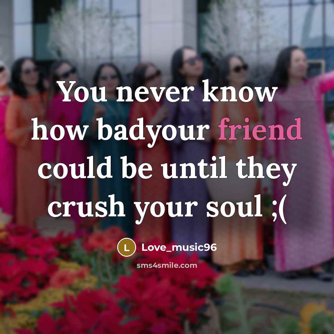 “You never know how badyour friend could be until they…” quote by Love_music96
