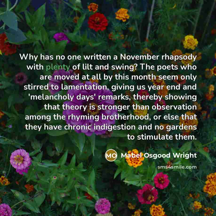 “Why has no one written a November rhapsody with plenty…” quote by Mabel Osgood Wright