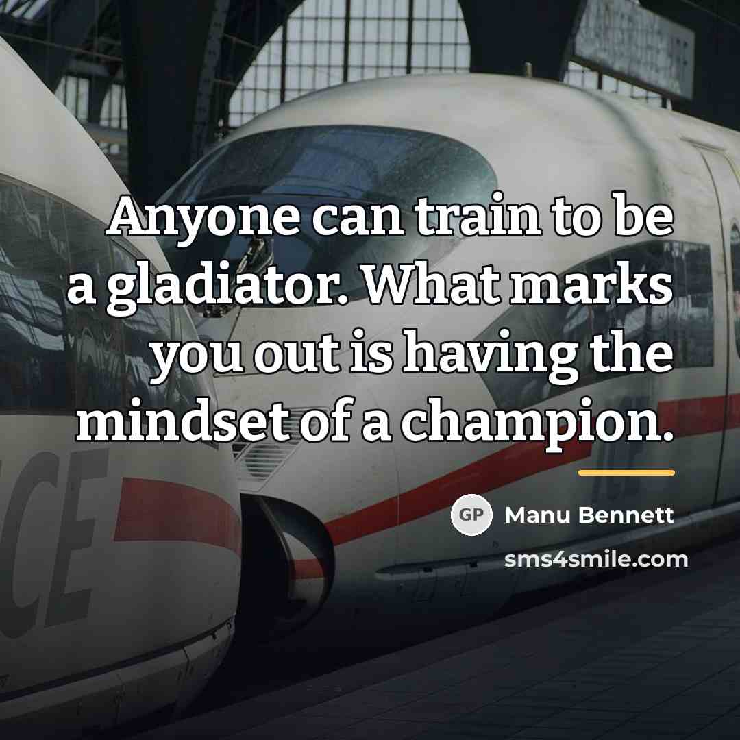 “Anyone can train to be a gladiator. What marks you…” quote by Manu Bennett