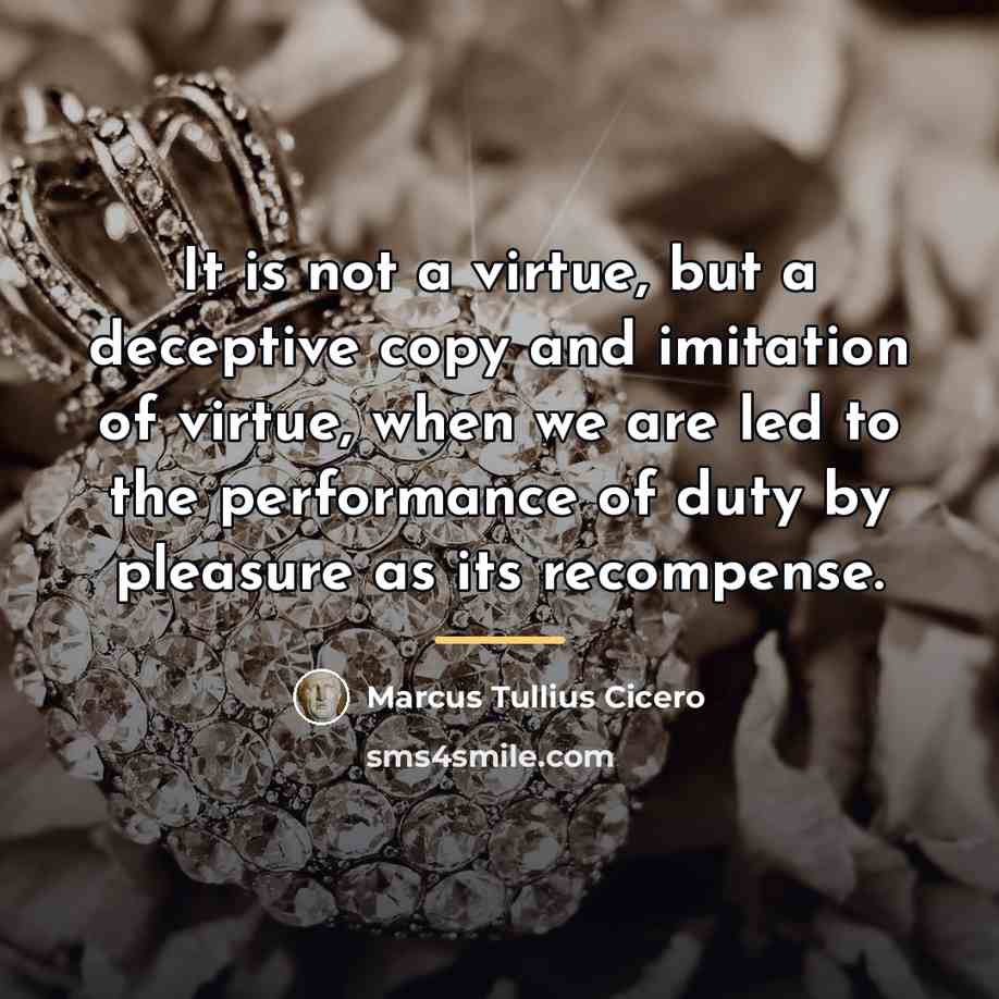 “It is not a virtue, but a deceptive copy and…” quote by Marcus Tullius Cicero