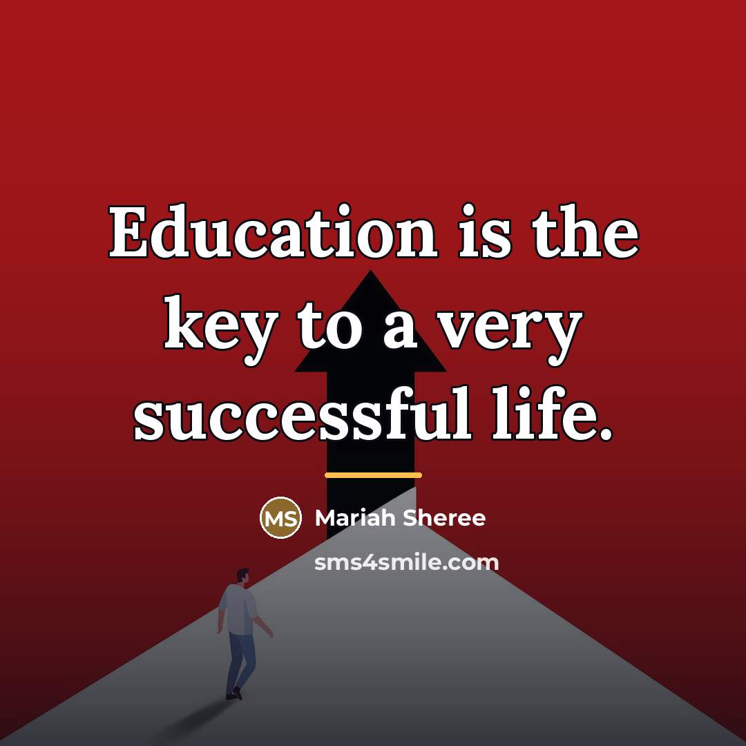 “Education is the key to a very successful life.…” quote by Mariah Sheree