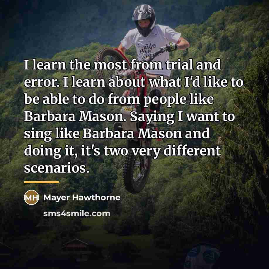 “I learn the most from trial and error. I learn…” quote by Mayer Hawthorne