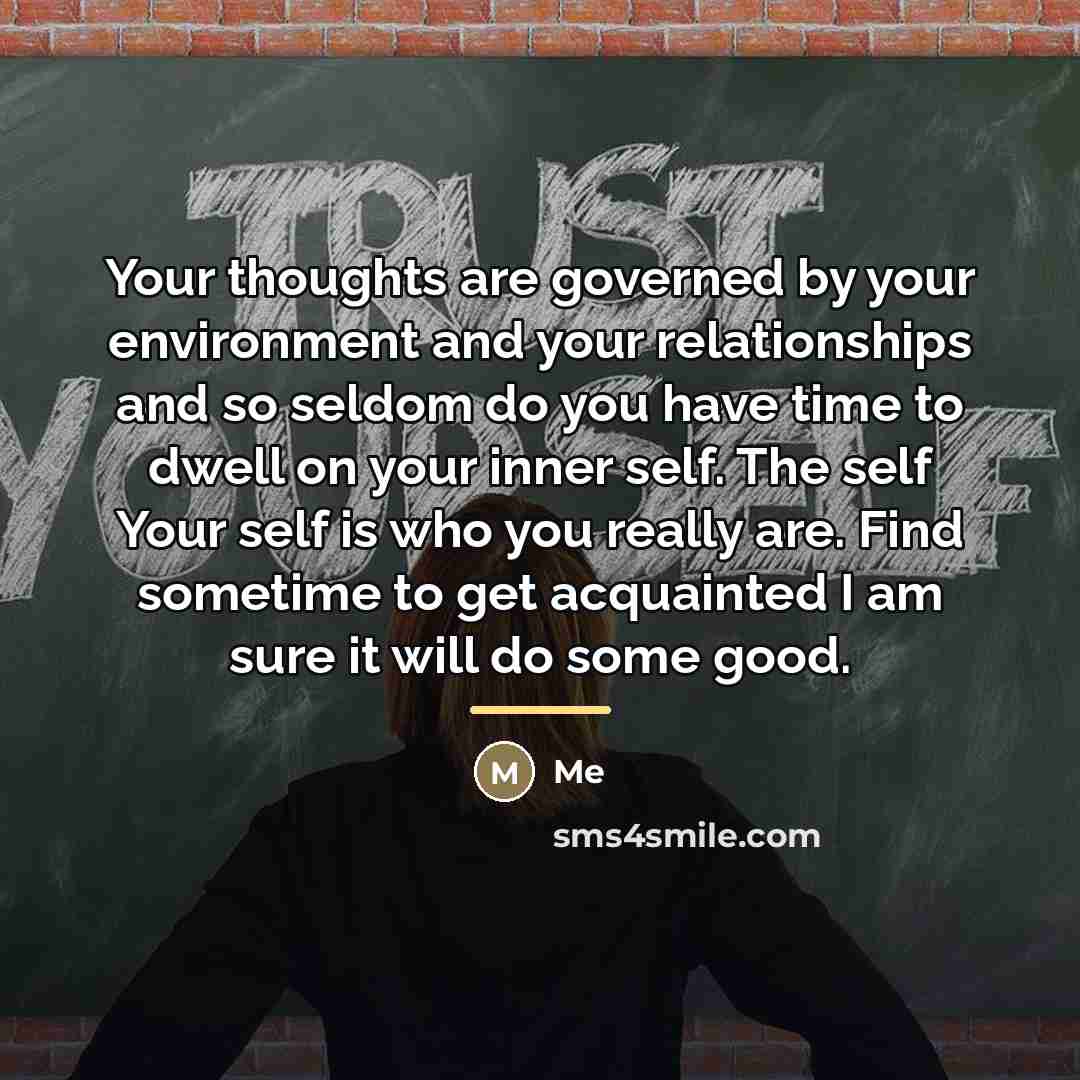 “Your thoughts are governed by your environment and your relationships…” quote by Me