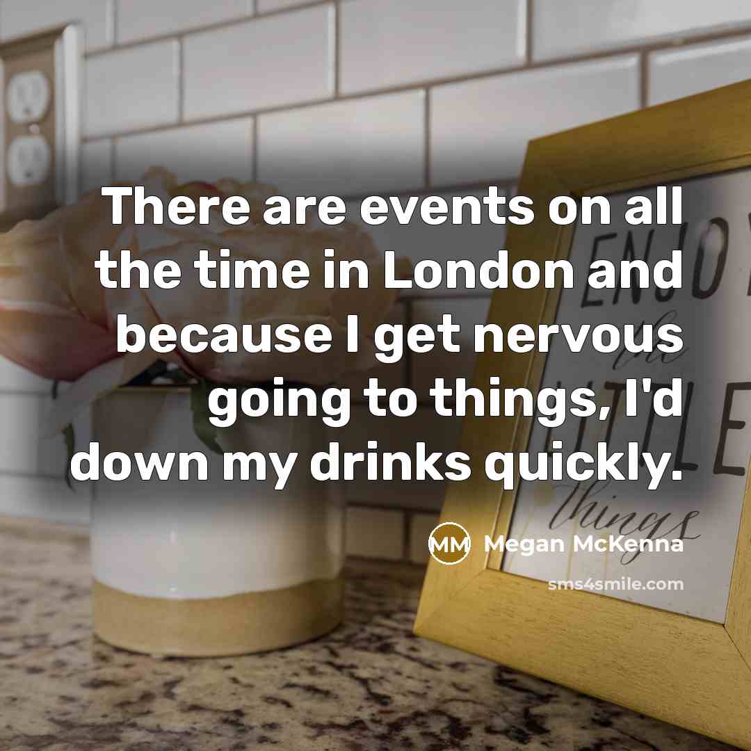 “There are events on all the time in London and…” quote by Megan McKenna