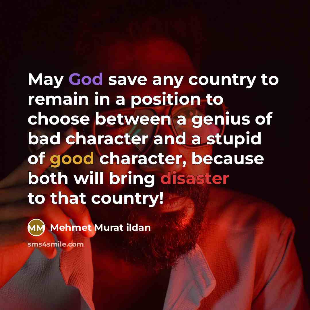 “May God save any country to remain in a position…” quote by Mehmet Murat Ildan