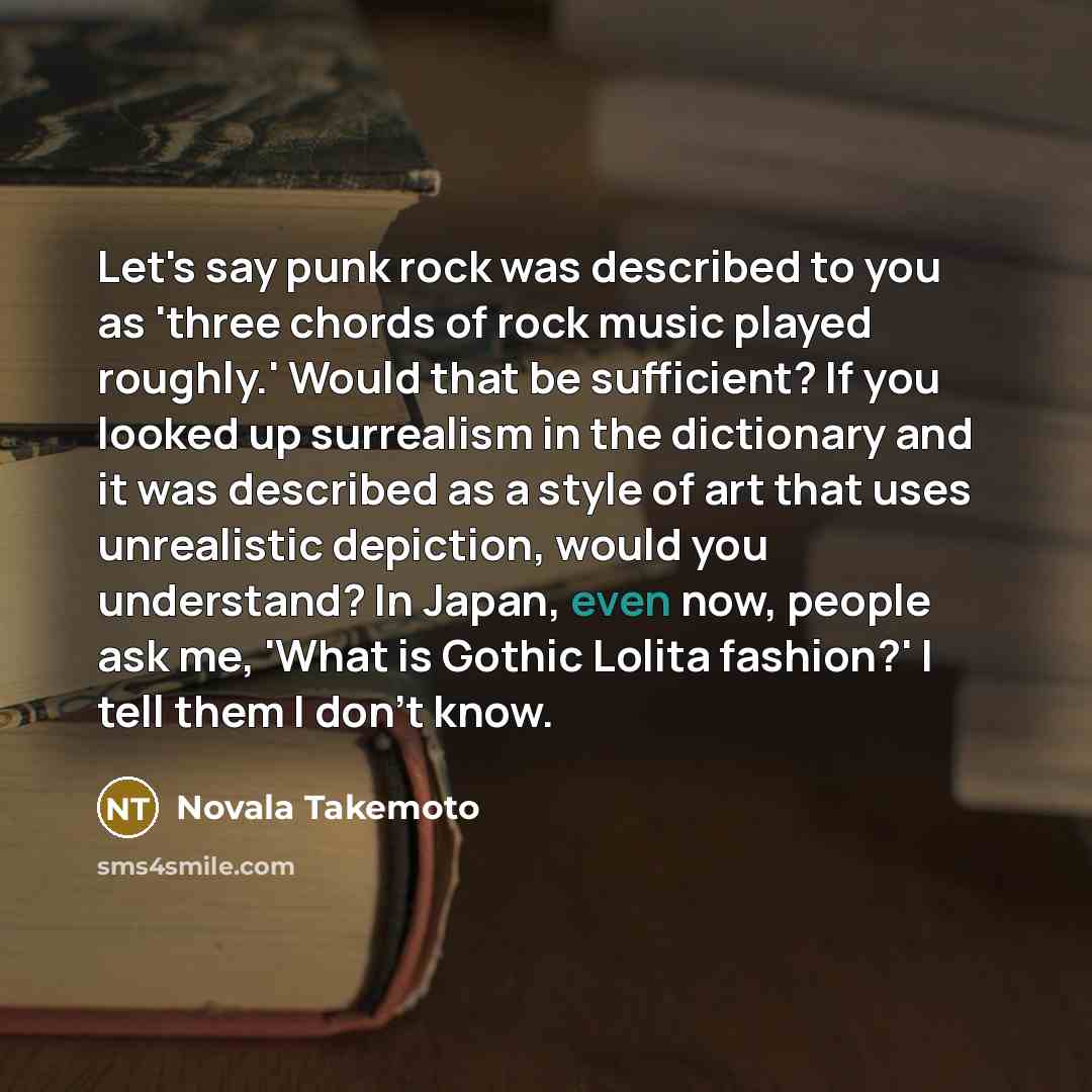 “Let's say punk rock was described to you as 'three…” quote by Novala Takemoto