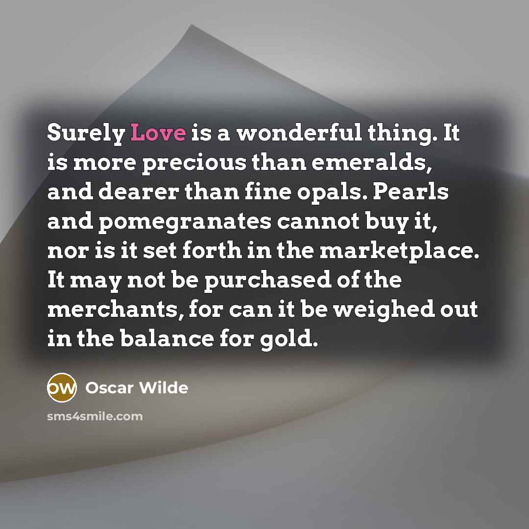 “Surely Love is a wonderful thing. It is more precious…” quote by Oscar Wilde