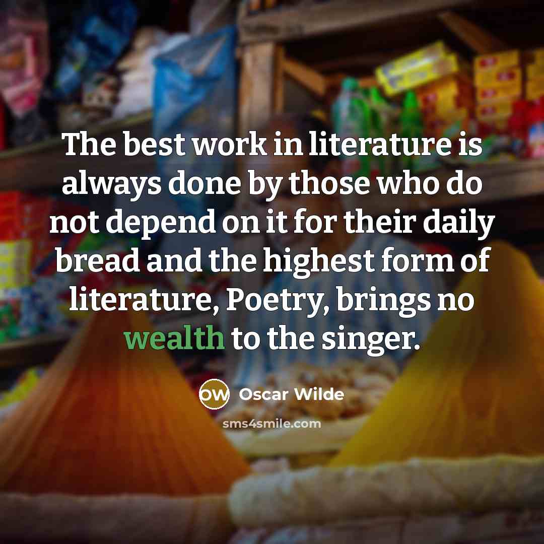 “The best work in literature is always done by those…” quote by Oscar Wilde