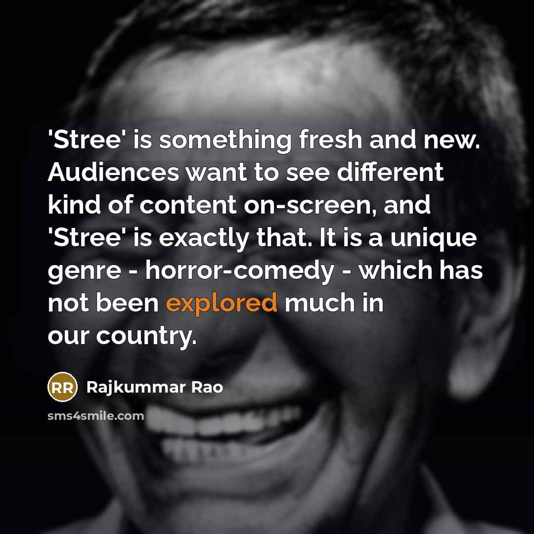“'Stree' is something fresh and new. Audiences want to see…” quote by Rajkummar Rao