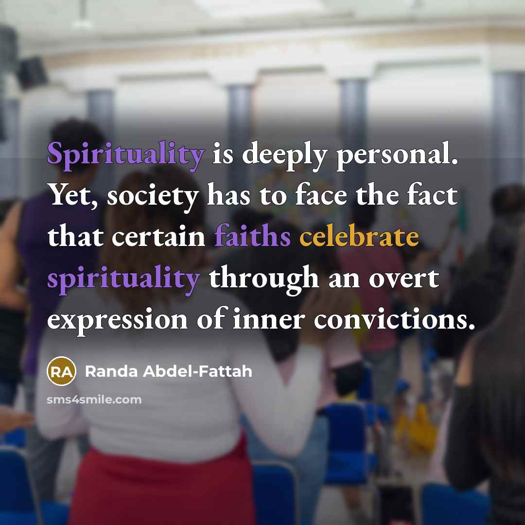 “Spirituality is deeply personal. Yet, society has to face the…” quote by Randa Abdel-Fattah