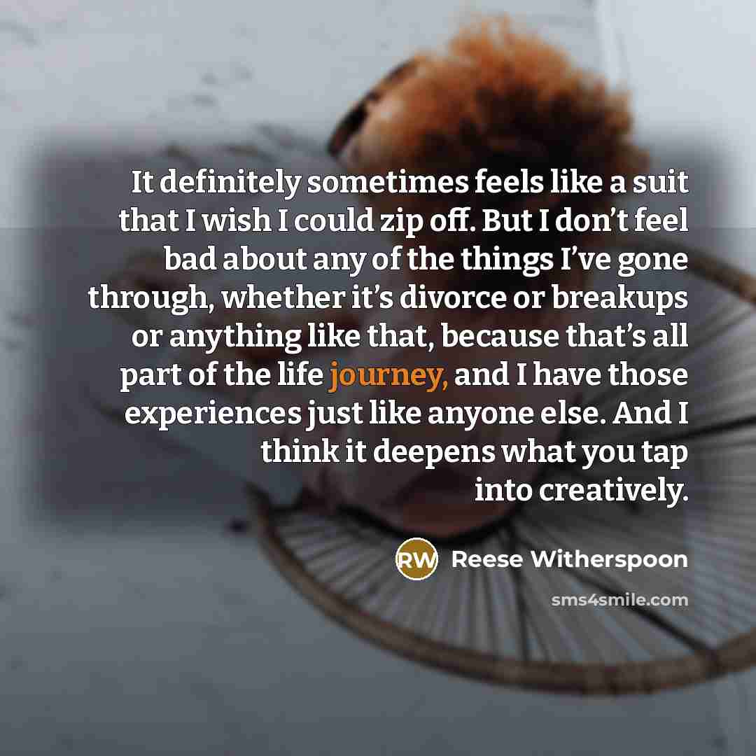 “It definitely sometimes feels like a suit that I wish…” quote by Reese Witherspoon