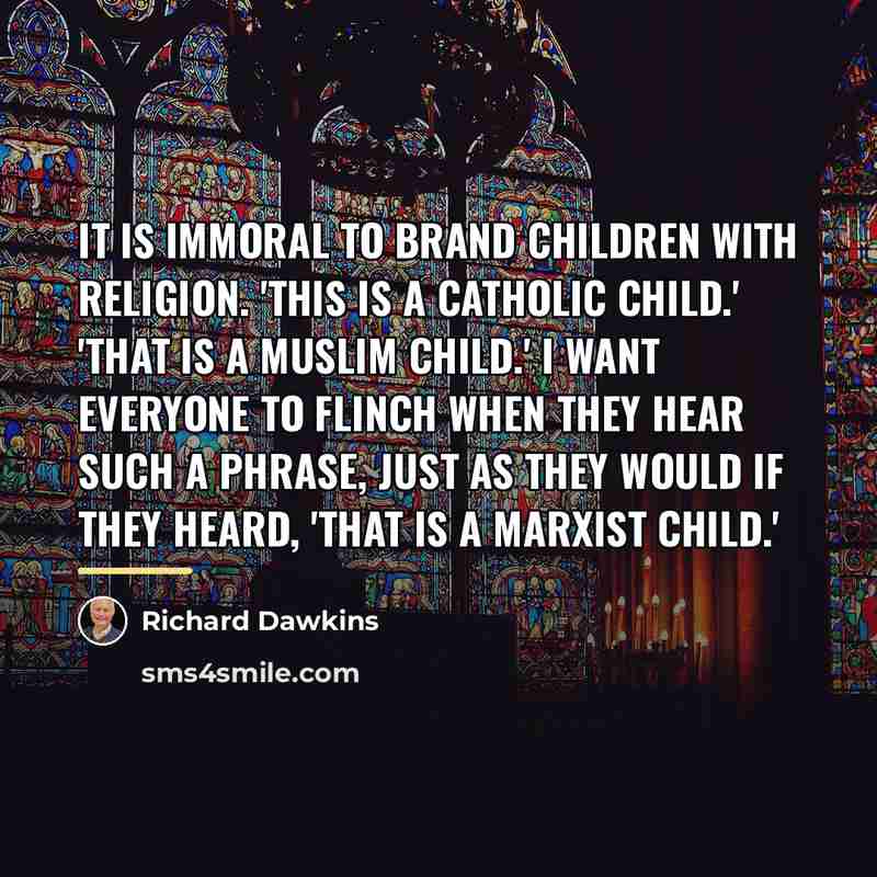 “It is immoral to brand children with religion. 'This is…” quote by Richard Dawkins
