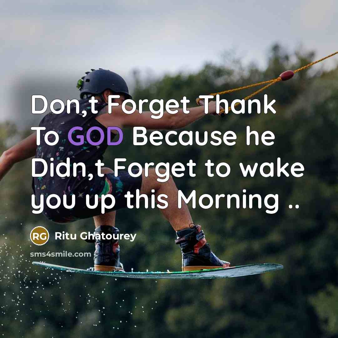 “Don,t Forget Thank To GOD Because he Didn,t Forget to…” quote by Ritu Ghatourey