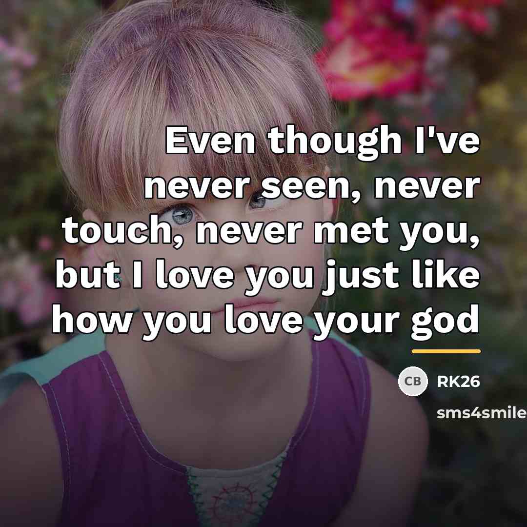 “Even though I've never seen, never touch, never met you,…” quote by RK26