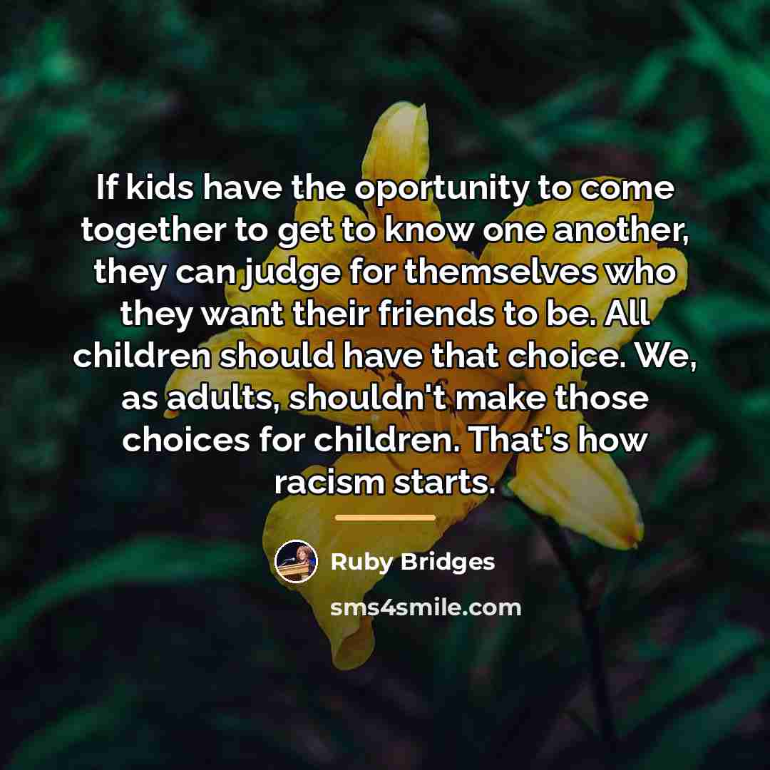 “If kids have the oportunity to come together to get…” quote by Ruby Bridges