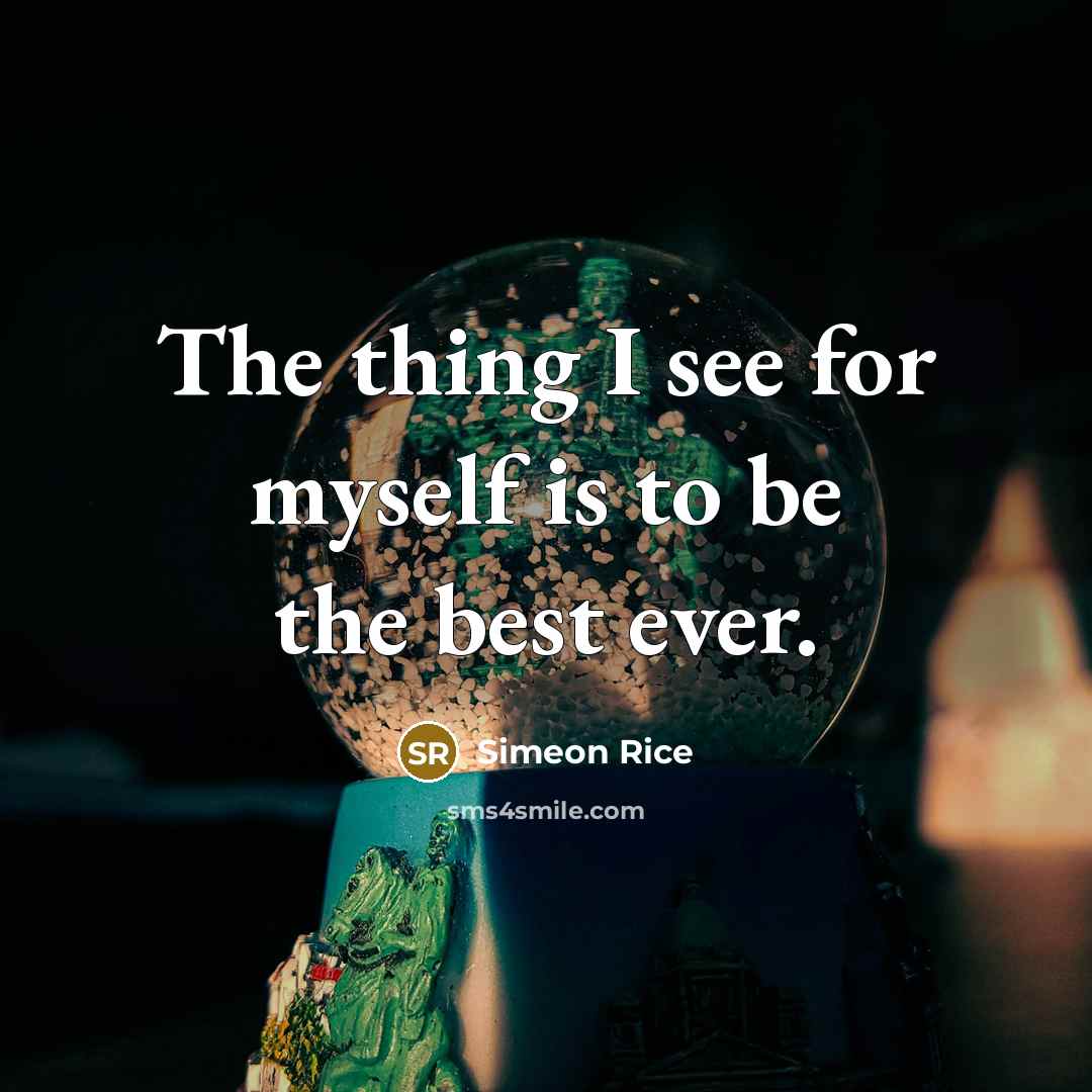 “The thing I see for myself is to be the…” quote by Simeon Rice