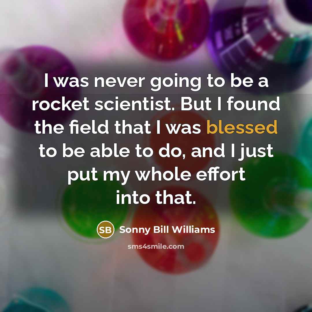 “I was never going to be a rocket scientist. But…” quote by Sonny Bill Williams