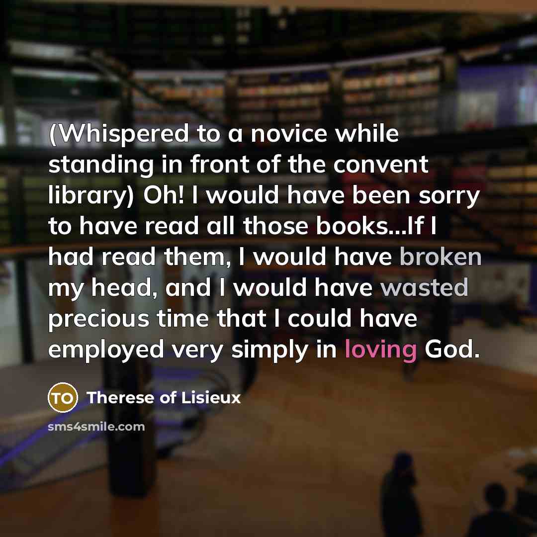 “(Whispered to a novice while standing in front of the…” quote by Therese of Lisieux