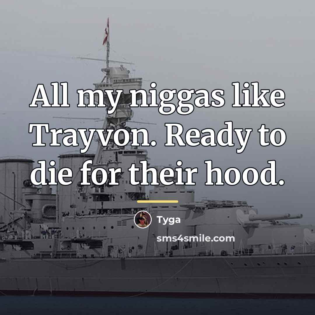 “All my niggas like Trayvon. Ready to die for their…” quote by Tyga