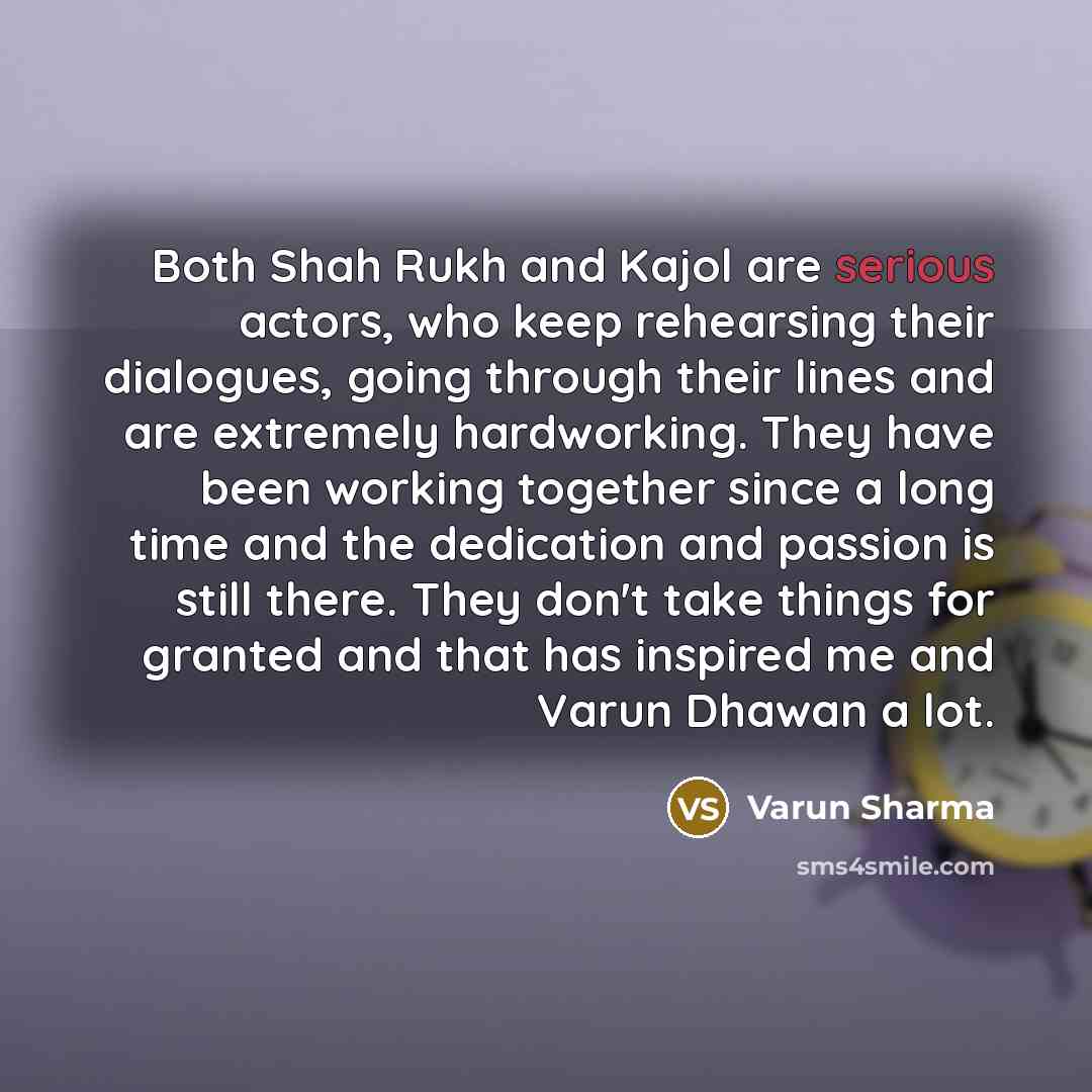 “Both Shah Rukh and Kajol are serious actors, who keep…” quote by Varun Sharma