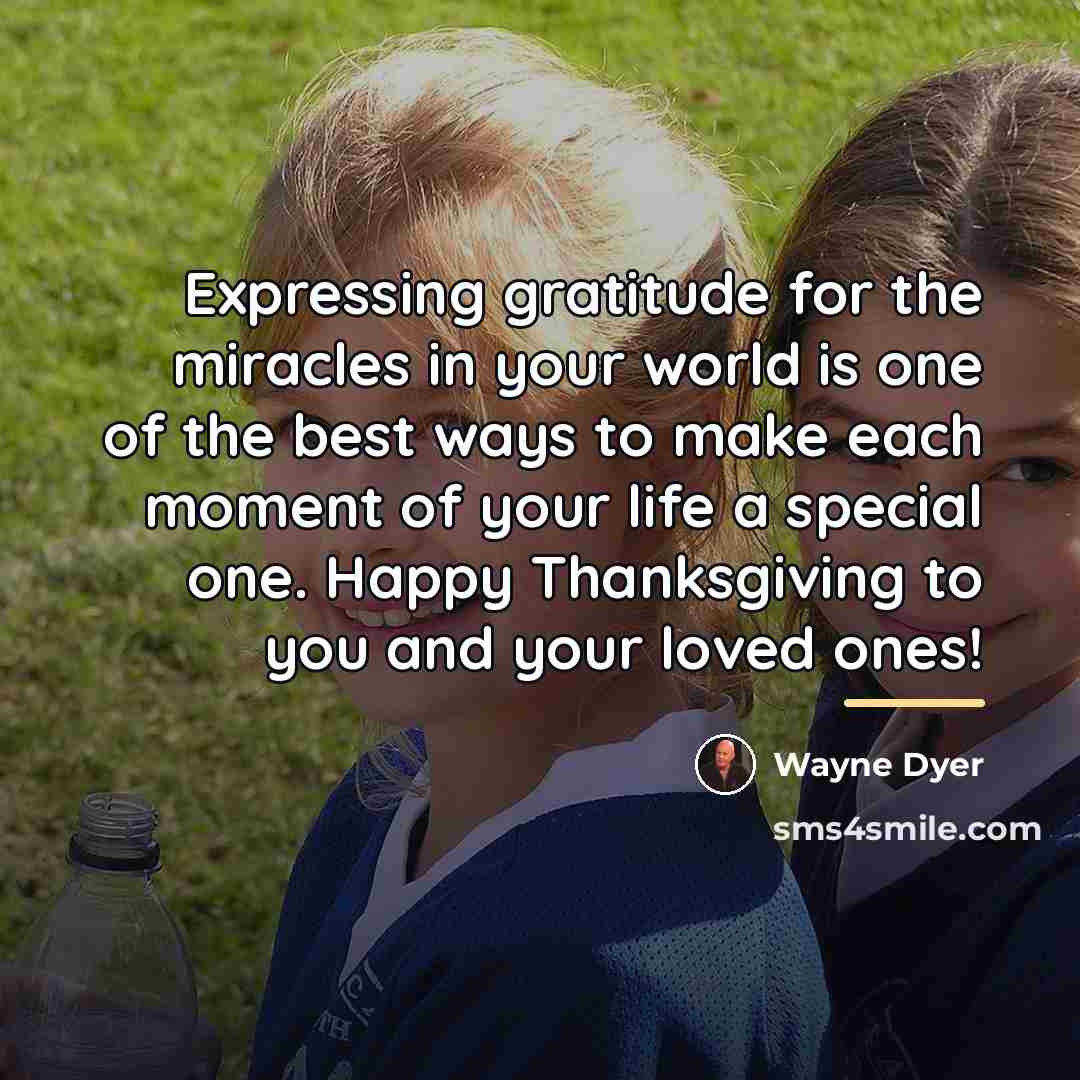“Expressing gratitude for the miracles in your world is one…” quote by Wayne Dyer