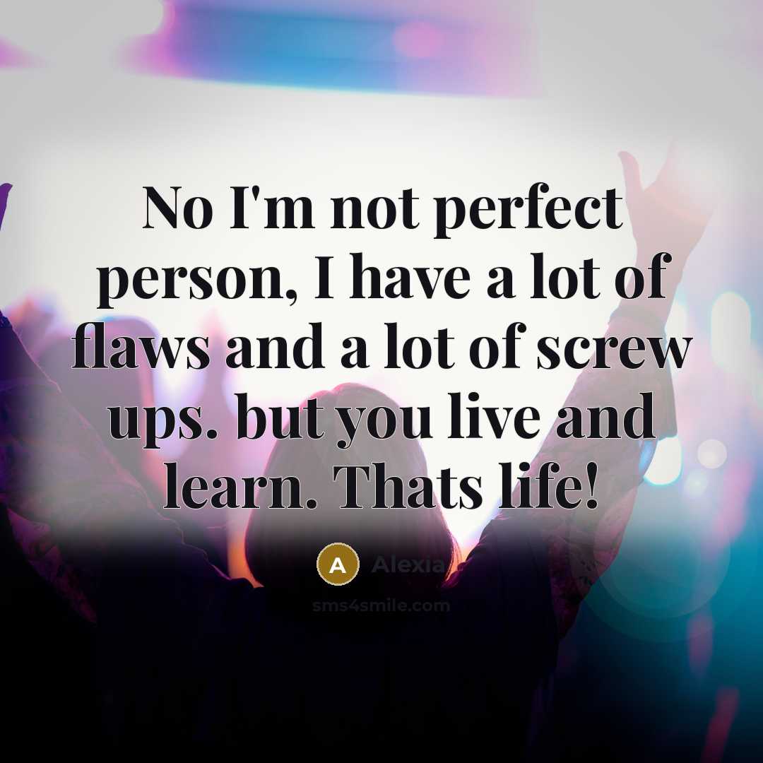“No I'm not perfect person, I have a lot of…” quote by Alexia