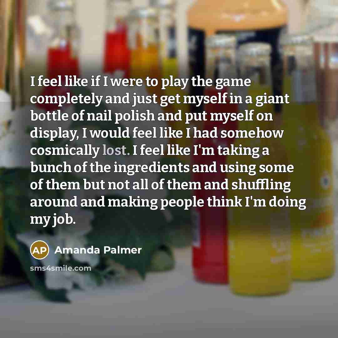 “I feel like if I were to play the game…” quote by Amanda Palmer