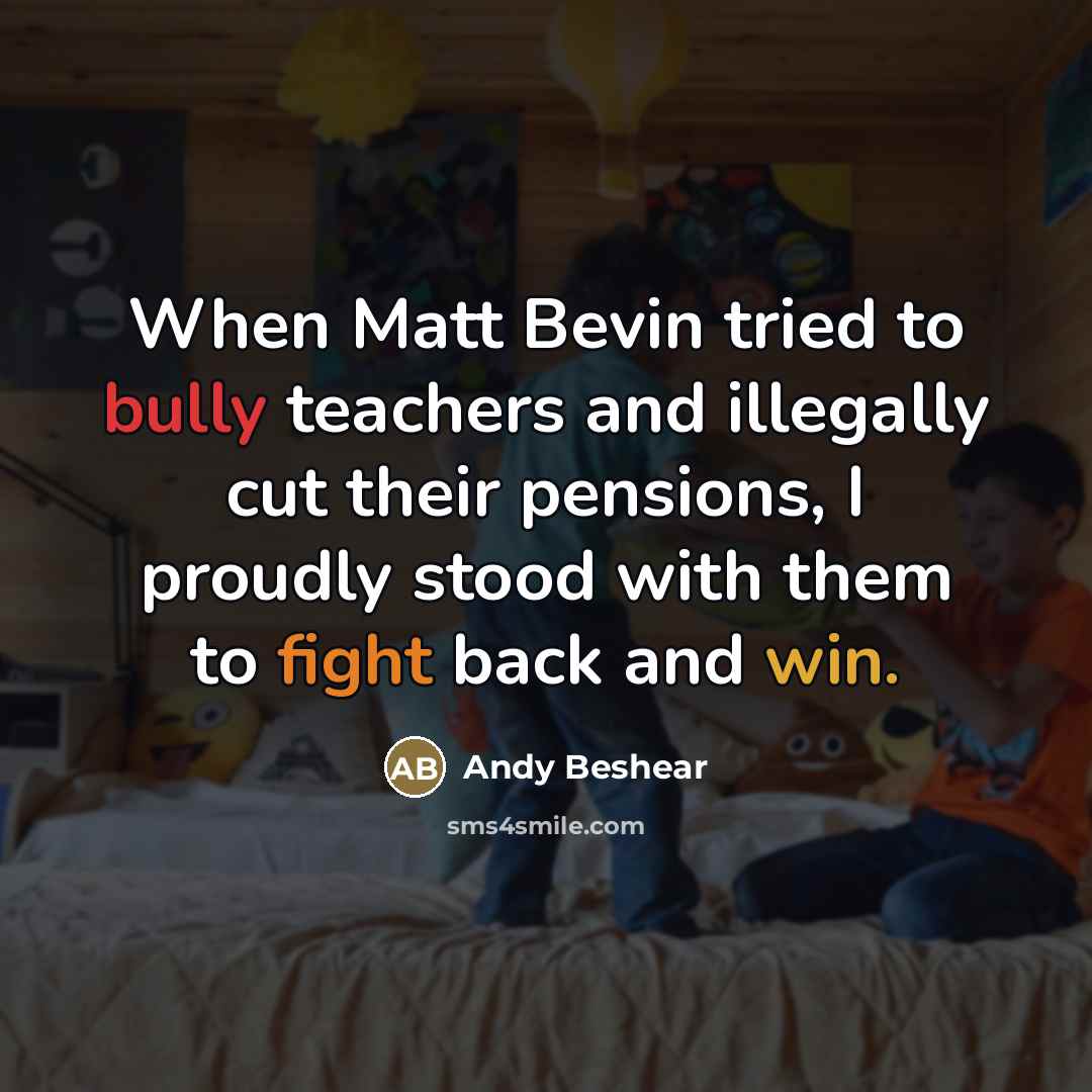 “When Matt Bevin tried to bully teachers and illegally cut…” quote by Andy Beshear